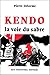 Kendo: La Voie Du Sabre