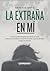 La extraña en mí