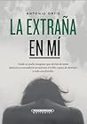 La extraña en mí