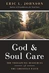 God and Soul Care: The Therapeutic Resources of the Christian Faith God and Soul Care: The Therapeutic Resources of the Christian Faith