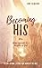 Becoming His