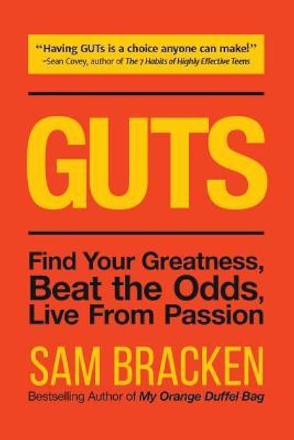 GUTS: Find Your Greatness, Beat the Odds, Live From Passion