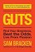 GUTS: Find Your Greatness, Beat the Odds, Live From Passion
