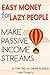 Easy Money For Lazy People: 5 Brain Switching Steps to Create Your Passive Income Streams By Starting An Online Business