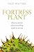 Fortress Plant: How to survive when everything wants to eat you