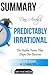 Dan Ariely's Predictably Irrational: The Hidden Forces That Shape Our Decisions Summary