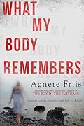 What My Body Remembers