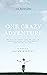 One Crazy Adventure