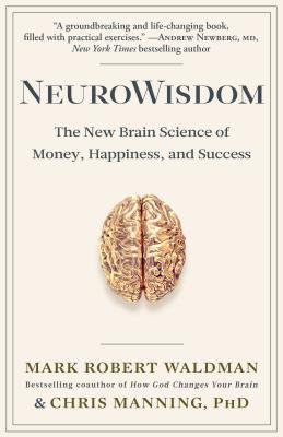 NeuroWisdom: The New Brain Science of Money, Happiness, and Success (Hardcover)