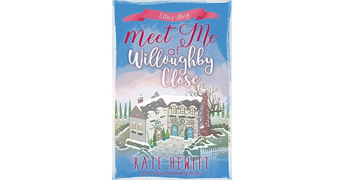 Meet Me at Willoughby Close (Willoughby Close, 2) by Kate Hewitt