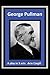 George Pullman: A Play in T...