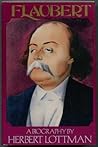 Flaubert: A Biography Flaubert: A Biography