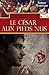 Le césar aux pieds nus: Tome 1