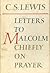 Letters to Malcolm: Chiefly on Prayer