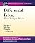 Differential Privacy: From Theory to Practice (Synthesis Lectures on Information Security, Privacy, & Trust)