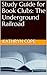 Study Guides for Book Clubs: The Underground Railroad
