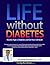 Life Without Diabetes: 90 Days to a Better Life