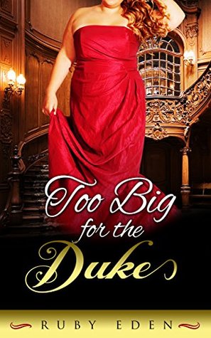 Too Big for the Duke (Kindle Edition)
