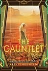 The Gauntlet by Megan Shepherd