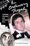An Ordinary Tragedy: A memoir of crimes and shattered lives An Ordinary Tragedy: A memoir of crimes and shattered lives