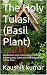 The Holy Tulasi (Basil Plan...