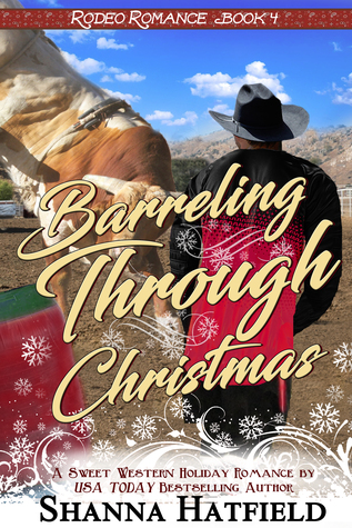 Barreling Through Christmas (Rodeo Romance, #4)