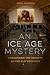 An Ice Age Mystery: Unearth...
