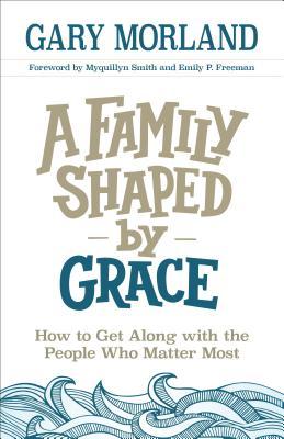 Family Shaped by Grace (Paperback)