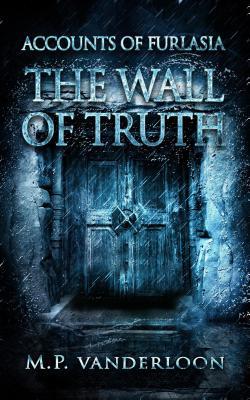 The Wall of Truth (Accounts of Furlasia Book 2)