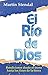 El Rio de Dios: Bendiciones desde el trono hasta los fines de la tierra (Spanish Edition)