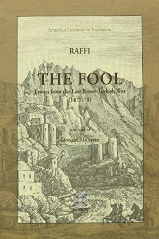 The Fool: Events from the Last Russo-Turkish War (1877-78) (Armenian Literature in Translation)
