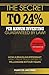 The Secret to 24% Per Annum Investing Guaranteed by Law!: How a Brazilian Immigrant Went From Truck Driver to Millionaire in Four Years