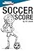 Soccer Score (Sports Illustrated Kids Starting Line Readers)