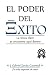 El poder del exito (Spanish Edition)
