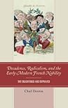 Decadence, Radicalism, and the Early Modern French Nobility by Chad Denton