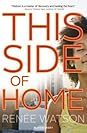 This Side of Home by Renée  Watson