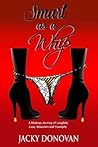 Smart as a Whip: A Madcap Journey of Laughter, Love, Disasters and Triumphs