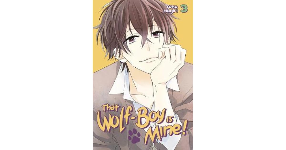 That Wolf-Boy Is Mine! Vol. 3 by Yoko Nogiri