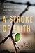 A Stroke of Faith: A Stroke...
