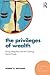 The Privileges of Wealth: R...