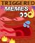 Memes: TRIGGERED Memes! Over 100+ Funny TRIGGERED Memes! 2016 XL Edition (Funny Memes, Internet Memes, PROBLEMATIC, Dank Memes, TRIGGERED, Jokes, Tumblr, + FREE BONUS)
