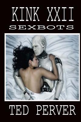KINK XXII: Sexbots
