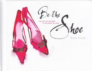 Be The Shoe (Hardcover)