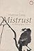 Mistrust: An Ethnographic T...