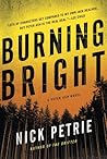 Burning Bright by Nicholas Petrie Burning Bright by Nicholas Petrie