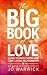 The Big Book of Love: Loving Yourself, Dating with Love, Loving Relationships