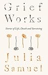Grief Works: Stor...