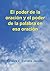 El poder de la oración y el poder de la palabra en esa oración (Spanish Edition)