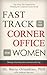 Fast Track to the Corner Office for Women