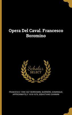 Opera Del Caval. Francesco Boromino